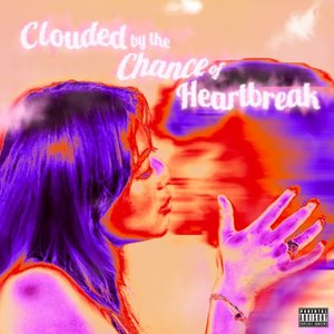 Clouded by the Chance of Heartbreak - EP