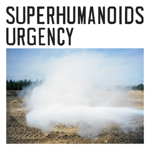 Superhumanoids - Urgency - Zortam Music
