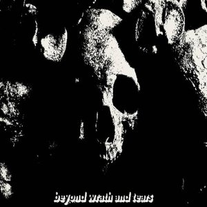 beyond wrath and tears