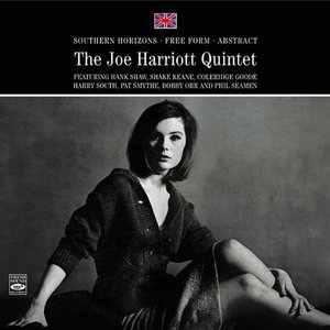 The Joe Harriott Quintet. Southern Horizons / Free Form / Abstract