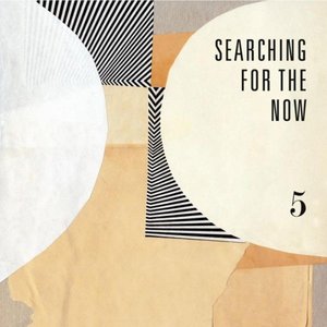 Searching for the Now 5