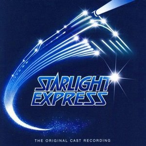 Starlight Express (The Original Cast Recording / Remastered 2005)