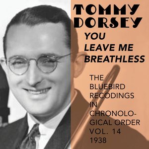 You Leave Me Breathless (The Bluebird Recordings In Chronological Order, Vol. 14 - 1938)