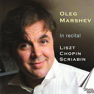 Oleg Marshev Performs Liszt, Chopin, Scriabin