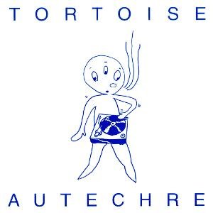 Tortoise vs. Autechre