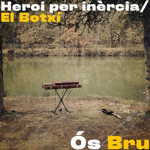 Heroi per Inèrcia / El Botxí