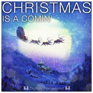 Christmas Is a Comin'