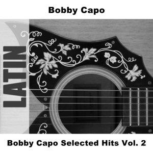 Bobby Capo Selected Hits Vol. 2