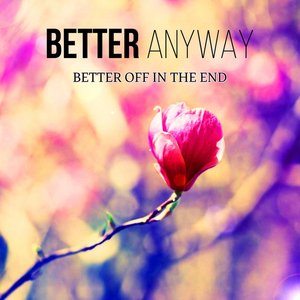 Better Off In the End - Single