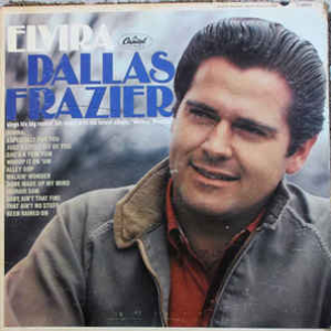 Dallas Frazier - Dallas Frazier - Elvira - 1966 Cap Records - Zortam Music