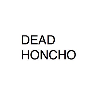 Avatar for Dead Honcho