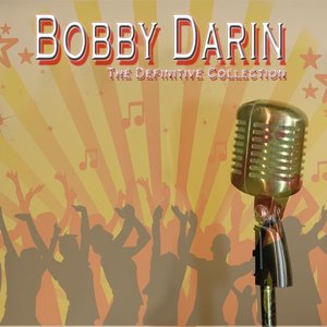 Bobby Darin: The Definitive Collection