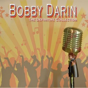 Bobby Darin: The Definitive Collection