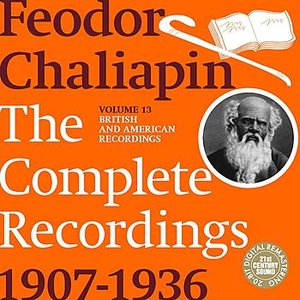 Image for 'Chaliapin: the Complete Recordings 1907-1934 Volume 13. British and American Recordings'