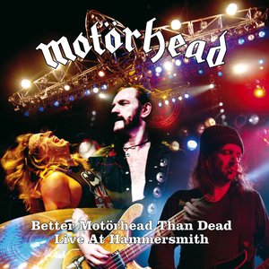 Better Motörhead than Dead - Live at Hammersmith