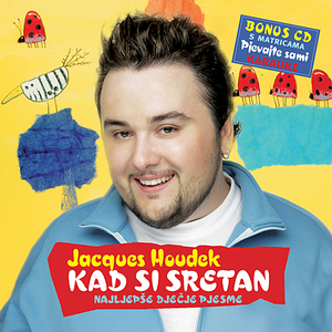 Jacques Houdek - Kad si sretan - Zortam Music