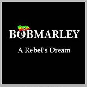Bob Marley & The Wailers - A Rebels Dream - Zortam Music