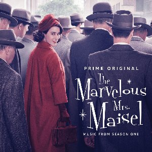 Songs & Music Featured in the T.v. Series 'the Marvelous Mrs. Maisel', Volume 1, Season 1, Episodes 1-3