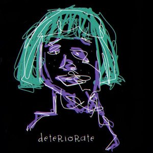 deteriorate