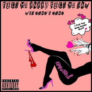 Fuck Me Daddy Fuck Me Raw