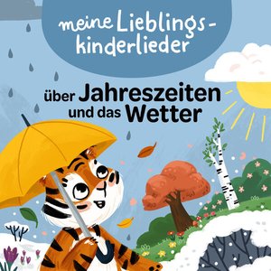 Meine Lieblingskinderlieder über Jahreszeiten und das Wetter