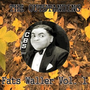The Outstanding Fats Waller, Vol. 1