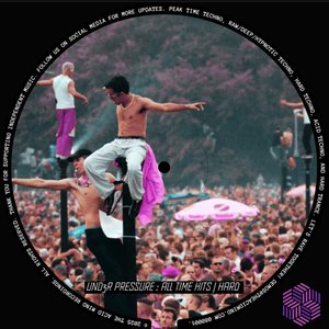 Und3r Pressure : All Time Hits (Hard) [Explicit]