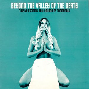 Beyond The Valley of The Beats