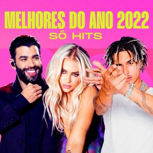 Melhores do Ano 2022 - Só Hits