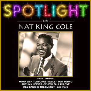 Spotlight On Nat King Cole