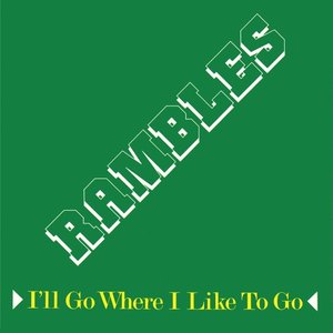 I'll Go Where I Like To Go