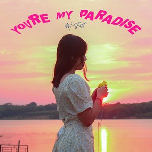 YOU’RE MY PARADISE