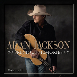 Alan Jackson - Precious Memories, Volume II - Zortam Music