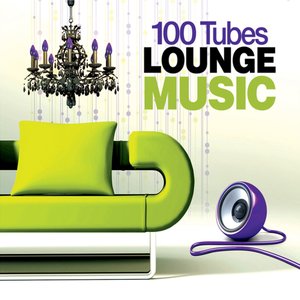 100 Tubes Lounge Music