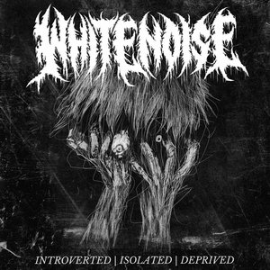 INTROVERTED | ISOLATED | DEPRIVED