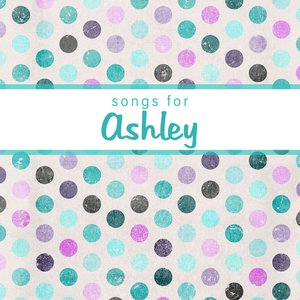 Songs for Ashley