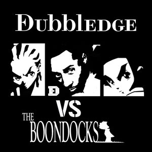 Dubbledge vs. The Boondocks