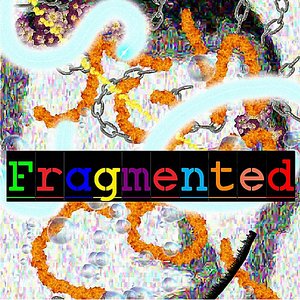 Fragmented