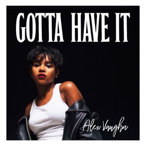 Gotta Have It - Single