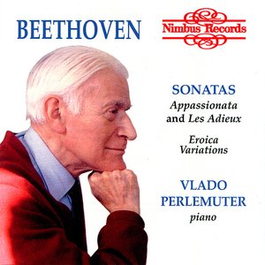 Beethoven: Sonatas Appassionata and Les Adieux, Eroica Variations