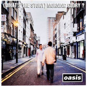 (What's the Story) Morning Glory?