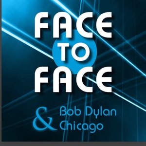 Face to Face: Bob Dylan & Chicago