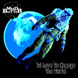 I'd Love to Change the World