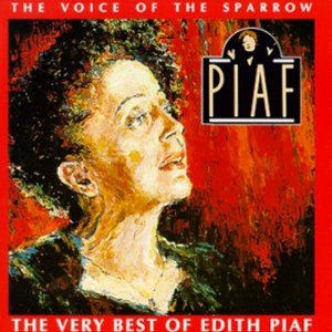 The Voice of the Sparrow - The Very Best of Édith Piaf