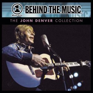 VH1 Music First: Behind The Music - The John Denver Collection