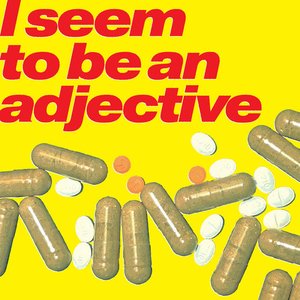 I seem to be an adjective - Single