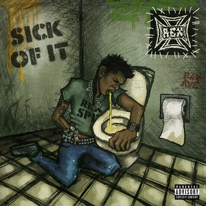 SICK OF IT