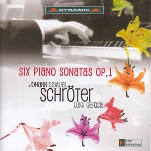 Schroeter, J.S.: Piano Sonatas, Op. 1 (Complete)