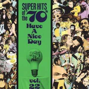 Super Hits Of The '70s - Have A Nice Day, Vol. 22