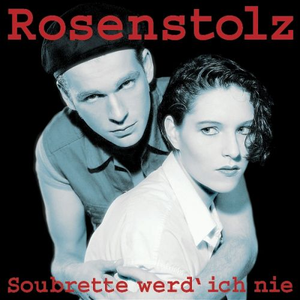 Rosenstolz - Soubrette werd ich nie REMASTERED - Zortam Music